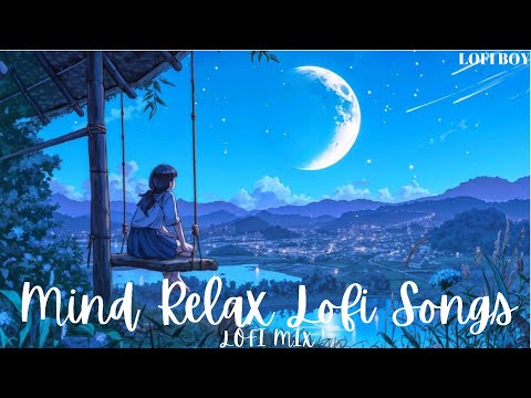 Mind Relax Lofi Songs | Lofi Mix | Apna Bana Le | Jo Tenu Dhoop Lagya Ve | Arijit Singh | Lofi Boy