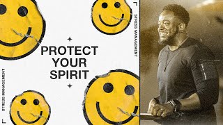 Protect Your Spirit | Stress Management | Part 8 (Finale) | Jerry Flowers