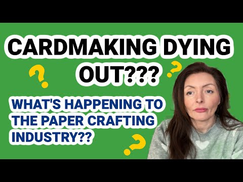 😱CARDMAKING DYING OUT!!??😲