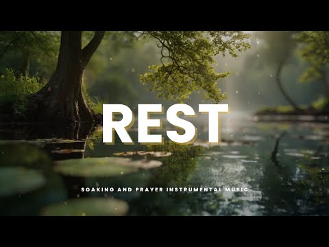 REST IN JESUS:  Soaking and Prayer Instrumental