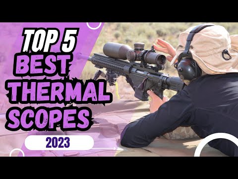 5 Best Thermal Scopes 2023