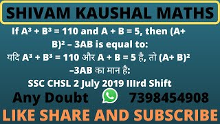 3. If A³+B³ =110 and A + B = 5, then (A+ B)² –3AB is equal to #sscchsl2019#ssccgl#shivamkaushalmaths