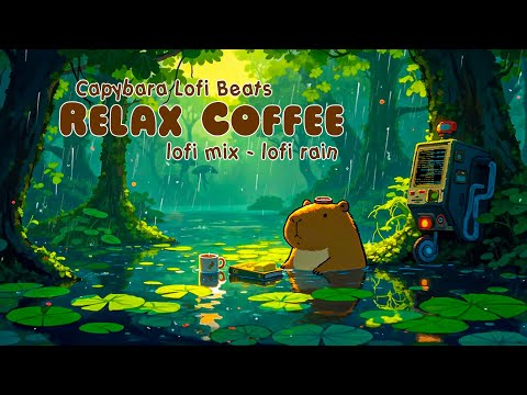 Capybara and Relax Coffee Playlist ☕🍃 Lofi coffee - 2 Hour Chill Beats 🎧 Brighten Your Mood