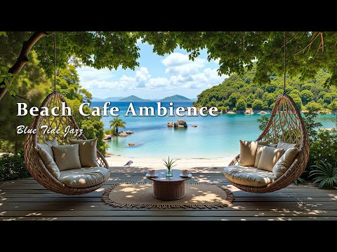 Beach Café Music Ambience - Bossa Nova Jazz Guitar with Coastal Waves for a Relaxing Island Day