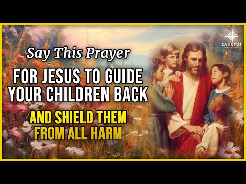 Prayer for Your Children to Receive God’s Blessings & Protection