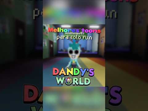 🌈☆~Os Melhores Toons Para Solo Run NO Dandy's World ~☆🌈 #dandysworld
