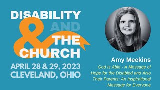 DATC2023 - Amy Meekins - God Is Able - A Message of Hope for the Disabled and Also their Parents