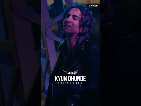 Full version of the most beloved Kyun Dhunde is on the way!