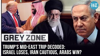 Trump's Middle East Trip Decoded: Israel Biggest Loser, Iran Cautious, Arabs Come Out On Top?| USA