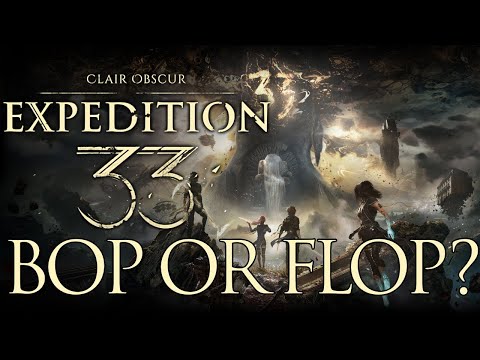 Clair Obscur: Expedition 33 - Bop or Flop?