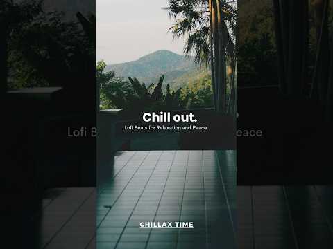 chill out.  #lofi #trending #chillax #chillbeats #shorts