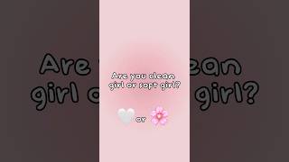 Are you clean girl or soft girl? 🤍🌸 #aesthetic #viral #fypシ #cleangirl #softgirl