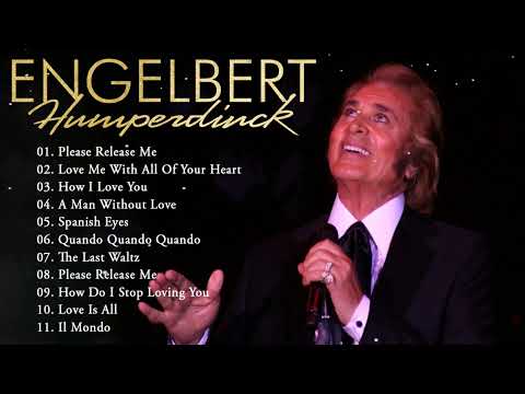 The Best Of Engelbert Humperdinck Greatest Hits - Engelbert Humperdinck Best Songs