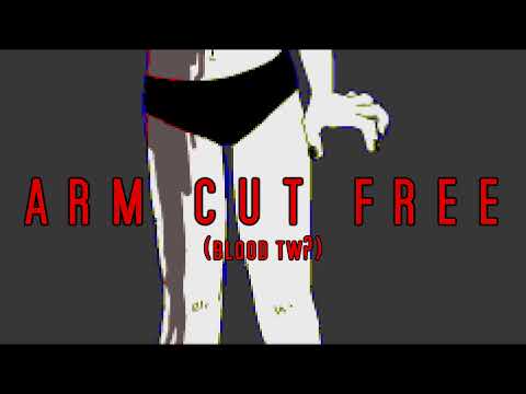 arm cut free [Original Song]