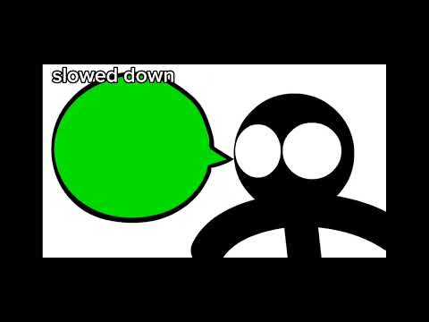 Stickman Speaks but slowed down