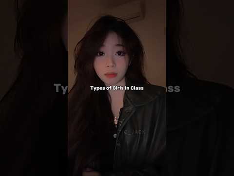 types of girls in class #aesthetic #100k #100millon #like #comment #fypviralシ #trending