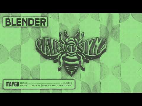 ITAYGA - BLENDER (Assaf Michael, Chemo  Remix)