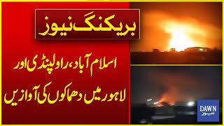 BREAKING NEWS! Sounds Of Explosions Heard In Islamabad, Rawalpindi, And Lahore | Dawn News