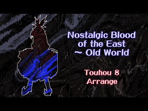 [Arrange] Nostalgic Blood of the East ~ Old World [IN Stage 3 Theme]