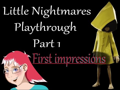 Little Nightmares [BLIND PLAYTHROUGH] Part 1: First Impressions