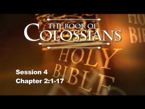 Colossians Commentary by Chuck Missler - Chapter 2:1-17 - Session 4 of 8