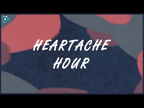 HEARTACHE HOUR