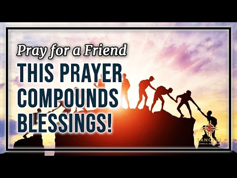 Say This Prayer for a Friend, Your Blessings Will Multiply