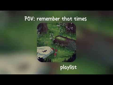 POV: remember that times playlist🎧🍂