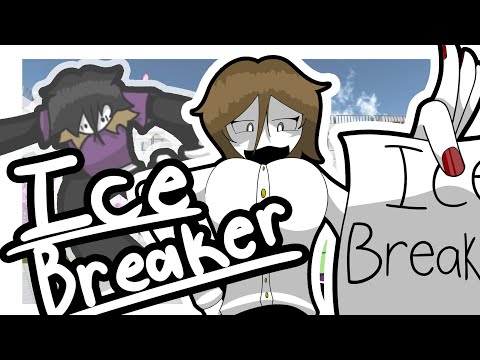 I Hate Ice Breakers - ANIMATION