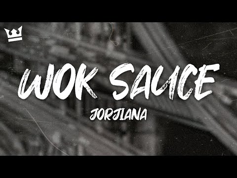 Jorjiana - Wok Sauce (Lyrics)