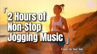 2 Hours of Non-Stop Jogging Music | Power Up Your Run #放鬆音樂 #joggingmusic  #music
