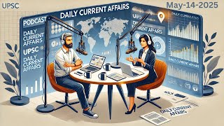 Daily UPSC Current Affairs : May - 14th - 2025 - Part - 1