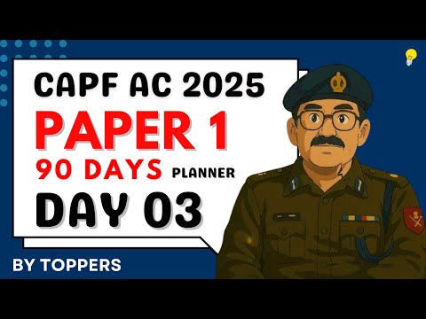 Capf AC 2025 Paper 01 Preparation in 90 Days | Day 03
