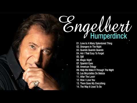 Engelbert Humperdinck Greatest Hits Full Albums - Engelbert Humperdinck Best Songs Ever Of All Time