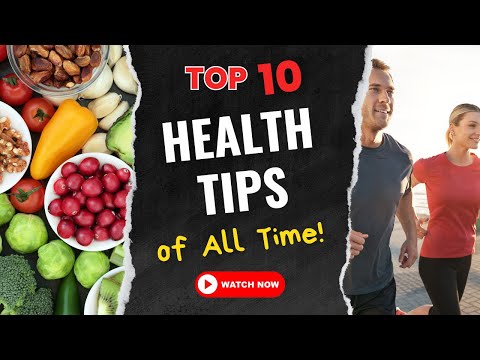 Top 10 Health Tips of All Time