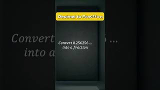 The SECRET Behind Repeating Decimals: Converting 0.256256... Like a Pro #maths