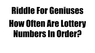 Probability Puzzle With Clever Solution: Increasing Lottery Numbers