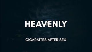 Cigarettes After Sex - Heavenly [Lyrics]
