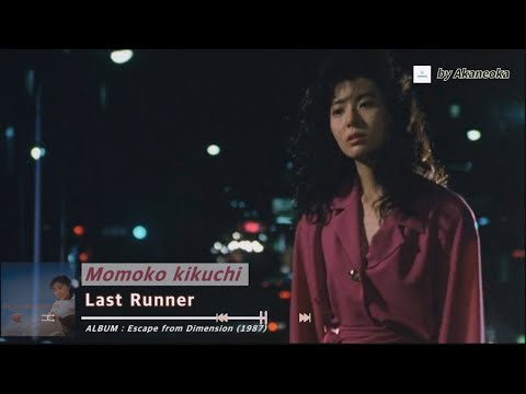 Last Runner  - Momoko Kikuchi