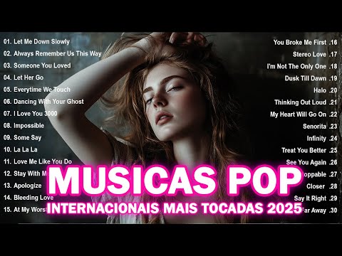 Musicas Internacionais Mais Tocadas 2025 ❤️ Sad Songs Playlist 💔 Let Me Down Slowly,...
