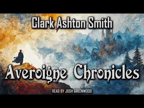 Averoigne Chronicles. A Complete Averoigne Stories by Clark Ashton Smith | Audiobook