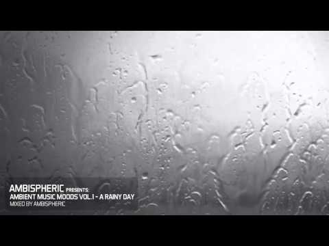 Ambient Music Moods Vol. 1 - A Rainy Day