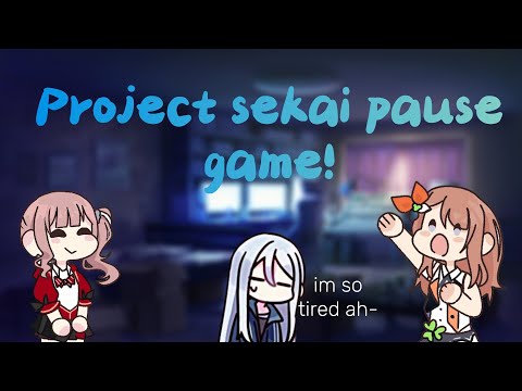 Pause Game, but with Project Sekai characters!