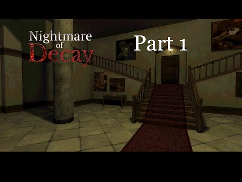 Nightmare of Decay pt  1