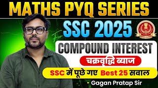 MATHS PYQ SERIES | Compound Interest चक्रवृद्धि ब्याज | SSC में पूछे गए Best 25 सवाल🔥Gagan Pratap