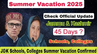 Govt Announces Summer Vacation For All Schools, Colleges || Summer Vacation In Kashmir 2025, Jkbose