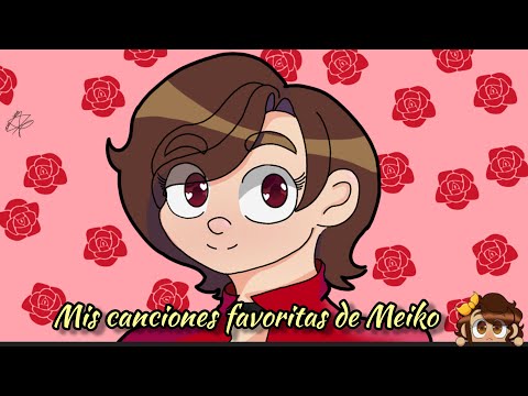 Top 6 canciones de la vocaloid Meiko.