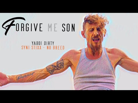 Forgive me Son - YaBoi Dirty feat. Syni Stixx & Nu Breed