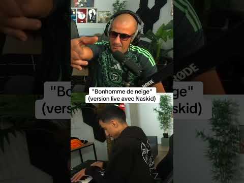 "Bonhomme de neige" (Version live avec Naskid)