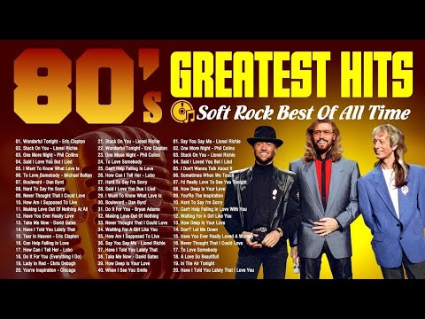Top 100 Soft Rock Hits Of The 80s   Lionel Richie, Rod Stewart, Phil Collins, Bee Gees, Bee Gees